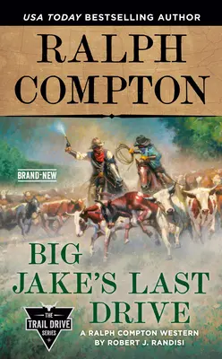 Ralph Compton Le dernier voyage de Big Jake - Ralph Compton Big Jake's Last Drive