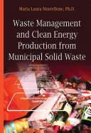 Gestion des déchets et énergie propre - Production à partir de déchets solides municipaux - Waste Management & Clean Energy - Production from Municipal Solid Waste