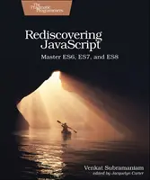 Redécouvrir JavaScript : Maîtriser Es6, Es7 et Es8 - Rediscovering JavaScript: Master Es6, Es7, and Es8