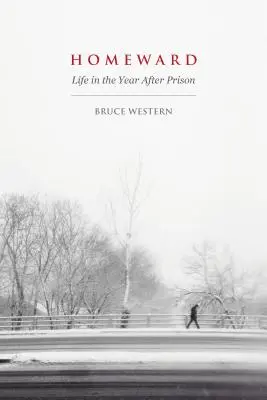 Homeward : La vie dans l'année qui suit la prison - Homeward: Life in the Year After Prison