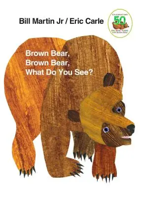 Ours brun, Ours brun, Qu'est-ce que tu vois? : édition 50e anniversaire - Brown Bear, Brown Bear, What Do You See?: 50th Anniversary Edition