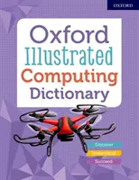 Dictionnaire informatique illustré d'Oxford - Oxford Illustrated Computing Dictionary