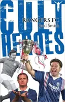 Les héros cultes du Rangers FC - Rangers FC Cult Heroes