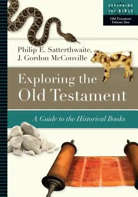 Explorer l'Ancien Testament : Un guide des livres historiques - Exploring the Old Testament: A Guide to the Historical Books