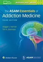 L'essentiel de la médecine des addictions selon l'Asam - The Asam Essentials of Addiction Medicine