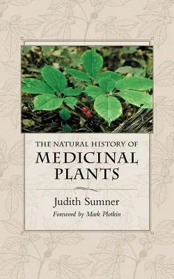 L'histoire naturelle des plantes médicinales - The Natural History of Medicinal Plants