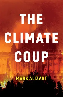 Le coup d'État climatique - The Climate Coup