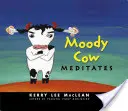 La vache maussade médite - Moody Cow Meditates