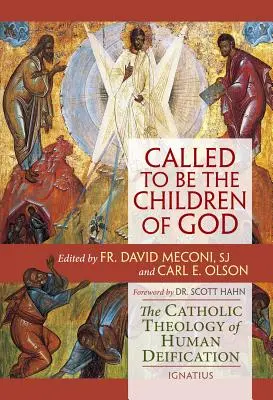 Appelés à être les enfants de Dieu : La théologie catholique de la déification humaine - Called to Be the Children of God: The Catholic Theology of Human Deification