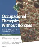 Ergothérapies sans frontières : Intégrer la justice à la pratique - Occupational Therapies Without Borders: Integrating Justice with Practice
