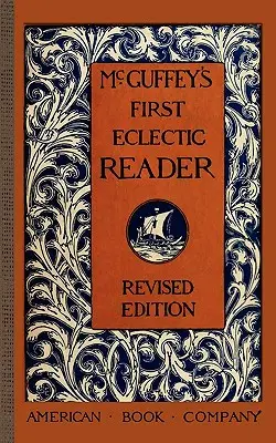 McGuffey's First Eclectic Reader (Lecteur éclectique) - McGuffey's First Eclectic Reader