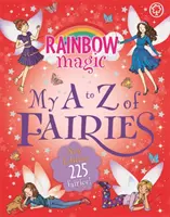 Magie de l'arc-en-ciel : Mon A à Z des fées : Nouvelle édition 225 Fées ! - Rainbow Magic: My A to Z of Fairies: New Edition 225 Fairies!