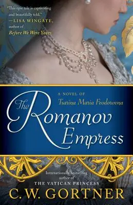 L'impératrice Romanov - Un roman de la tsarine Maria Feodorovna - Romanov Empress - A Novel of Tsarina Maria Feodorovna