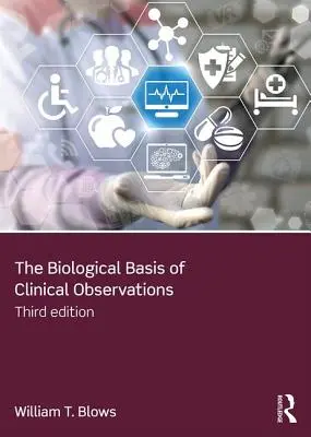 Base biologique des observations cliniques (Blows William T. (City University London UK)) - Biological Basis of Clinical Observations (Blows William T. (City University London UK))