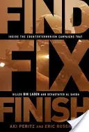 Find, Fix, Finish : Inside the Counterterrorism Campaigns That Killed Bin Laden and Devastated Al-Qaeda (Trouver, Réparer, Terminer : à l'intérieur des campagnes antiterroristes qui ont tué Ben Laden et dévasté Al-Qaeda) - Find, Fix, Finish: Inside the Counterterrorism Campaigns That Killed Bin Laden and Devastated Al-Qaeda