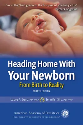 Le retour à la maison avec votre nouveau-né : De la naissance à la réalité - Heading Home with Your Newborn: From Birth to Reality