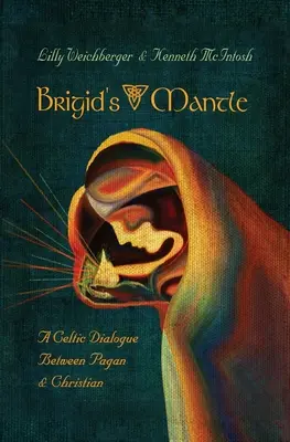 Brigid's Mantle : Un dialogue celtique entre païens et chrétiens - Brigid's Mantle: A Celtic Dialogue Between Pagan & Christian