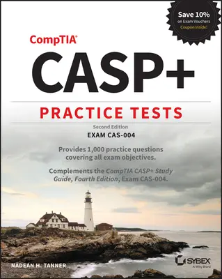 Casp+ Comptia Advanced Security Practitioner Practice Tests : Examen Cas-004 - Casp+ Comptia Advanced Security Practitioner Practice Tests: Exam Cas-004