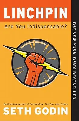 Linchpin : Êtes-vous indispensable ? - Linchpin: Are You Indispensable?