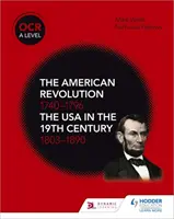 Histoire du niveau A de l'OCR : La révolution américaine 1740-1796 et Les Etats-Unis au 19ème siècle 1803-1890 - OCR A Level History: The American Revolution 1740-1796 and The USA in the 19th Century 1803-1890