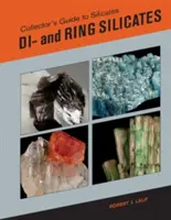 Guide du collectionneur sur les silicates : Silicates di- et annulaires - Collector's Guide to Silicates: Di- And Ring Silicates