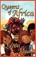 Reine Idia : Reines d'Afrique Livre 5 - Queen Idia: Queens of Africa Book 5