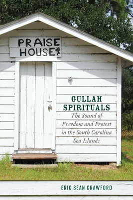 Gullah Spirituals : Le son de la liberté et de la protestation dans les îles de la mer de Caroline du Sud - Gullah Spirituals: The Sound of Freedom and Protest in the South Carolina Sea Islands