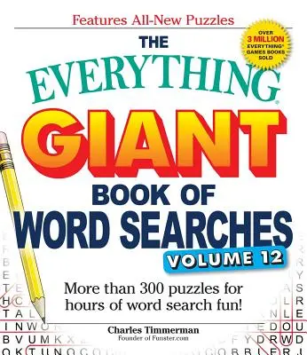 The Everything Giant Book of Word Searches, Volume 12 : Plus de 300 puzzles pour des heures de plaisir ! - The Everything Giant Book of Word Searches, Volume 12: More Than 300 Puzzles for Hours of Word Search Fun!