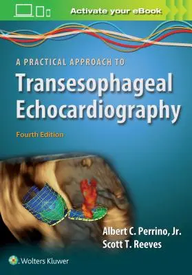 Une approche pratique de l'échocardiographie transœsophagienne - A Practical Approach to Transesophageal Echocardiography