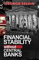 Stabilité financière sans banques centrales - Financial Stability Without Central Banks