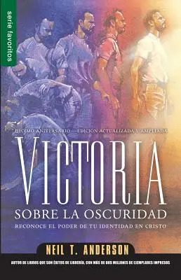 Victoria Sobre la Oscuridad : Reconnais le pouvoir de ton identité en Christ - Victoria Sobre la Oscuridad: Reconoce el Poder de Tu Identidad en Cristo