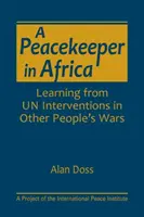 UN GARDIEN DE LA PAIX EN AFRIQUE - A PEACEKEEPER IN AFRICA