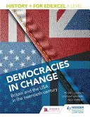 Histoire+ pour Edexcel a Level : Les démocraties en mutation : La Grande-Bretagne et les États-Unis au vingtième siècle - History+ for Edexcel a Level: Democracies in Change: Britain and the USA in the Twentieth Century