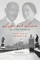 Vie et amour dans la Prague nazie : Lettres d'une ville occupée - Life and Love in Nazi Prague: Letters from an Occupied City