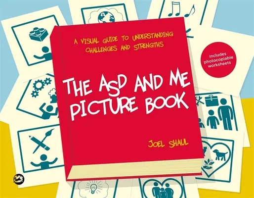 Le livre d'images Asd et moi : Un guide visuel pour comprendre les défis et les forces des enfants sur le spectre autistique - The Asd and Me Picture Book: A Visual Guide to Understanding Challenges and Strengths for Children on the Autism Spectrum