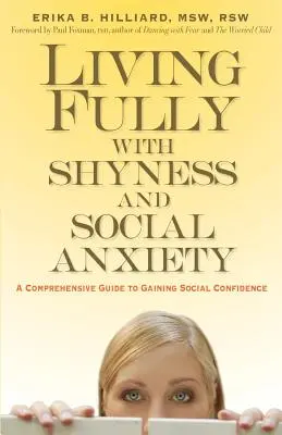Vivre pleinement avec la timidité et l'anxiété sociale : Un guide complet pour gagner en confiance sociale - Living Fully with Shyness and Social Anxiety: A Comprehensive Guide to Gaining Social Confidence