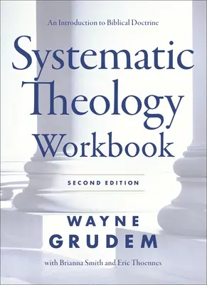 Manuel de théologie systématique : Questions d'étude et exercices pratiques pour apprendre la doctrine biblique - Systematic Theology Workbook: Study Questions and Practical Exercises for Learning Biblical Doctrine