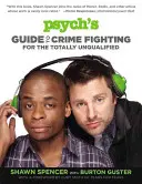 Guide psychologique de la lutte contre le crime pour les personnes non qualifiées - Psych's Guide to Crime Fighting for the Totally Unqualified