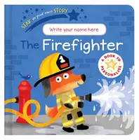 Vedette de votre propre histoire : Pompier - Star in Your Own Story: Firefighter