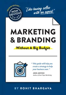 Le guide non évident du marketing et de l'image de marque (sans gros budget) - The Non-Obvious Guide to Marketing & Branding (Without a Big Budget)