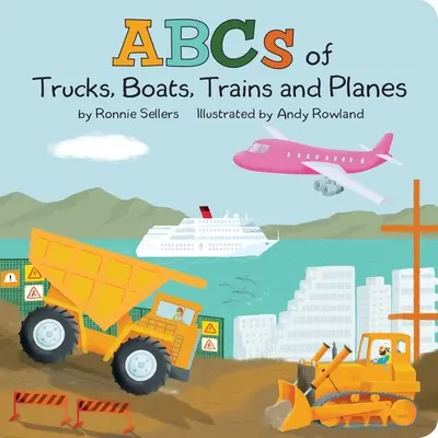 L'ABC des camions, des bateaux, des avions et des trains - The ABCs of Trucks, Boats Planes, and Trains