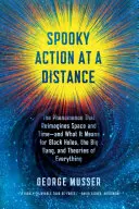 L'action étrange à distance : Le phénomène qui réimagine l'espace et le temps - et ce qu'il signifie pour les trous noirs, le Big Bang et les théories de tous les temps. - Spooky Action at a Distance: The Phenomenon That Reimagines Space and Time--And What It Means for Black Holes, the Big Bang, and Theories of Everyt