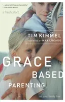 L'éducation basée sur la grâce - Grace-Based Parenting