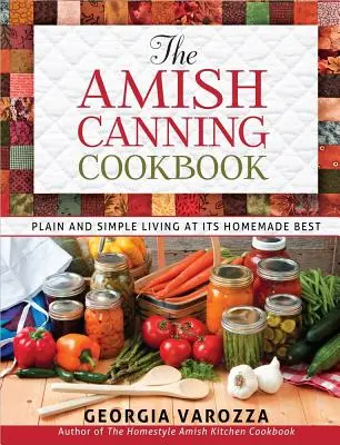 Le livre de cuisine amish pour la mise en conserve - The Amish Canning Cookbook