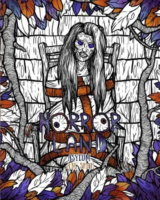 Livre de coloriage pour adultes Horror Land : L'asile (Livre 6) - Adult Coloring Book Horror Land: Asylum (Book 6)