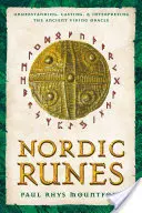 Runes nordiques : Comprendre, lancer et interpréter l'ancien oracle viking - Nordic Runes: Understanding, Casting, and Interpreting the Ancient Viking Oracle