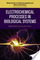 Processus électrochimiques dans les systèmes biologiques - Electrochemical Processes in Biological Systems