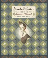 Marin ivre - La vie du poète Arthur Rimbaud dans ses propres mots - Drunken Sailor - The Life of the Poet Arthur Rimbaud in His Own Words