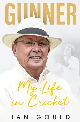 Gunner : Ma vie dans le cricket - Gunner: My Life in Cricket