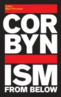 Le Corbynisme vu d'en bas - Corbynism from Below